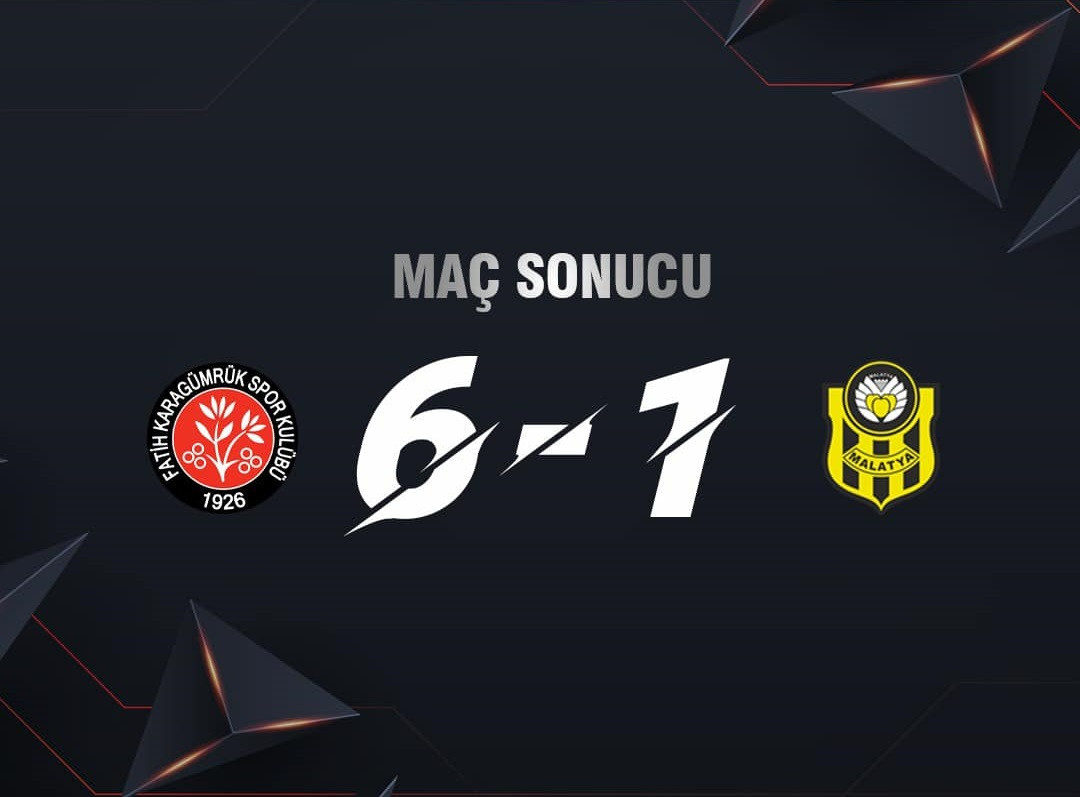 Fatih Karagümrük  6-1 Yeni Malatyaspor