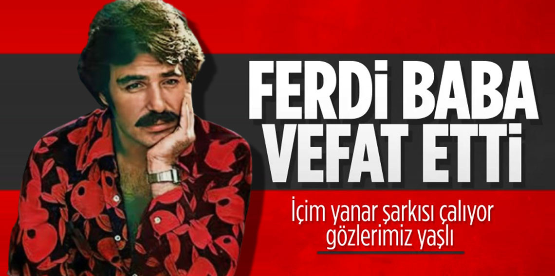 Ferdi Tayfur Hayatını Kaybetti