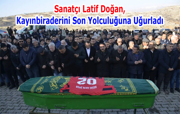 Latif Doğan'ın Kayınbiraderi Vefat Etti